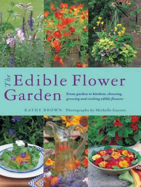 Edible Flower Garden, The by Kathy Brown - 9780857237088