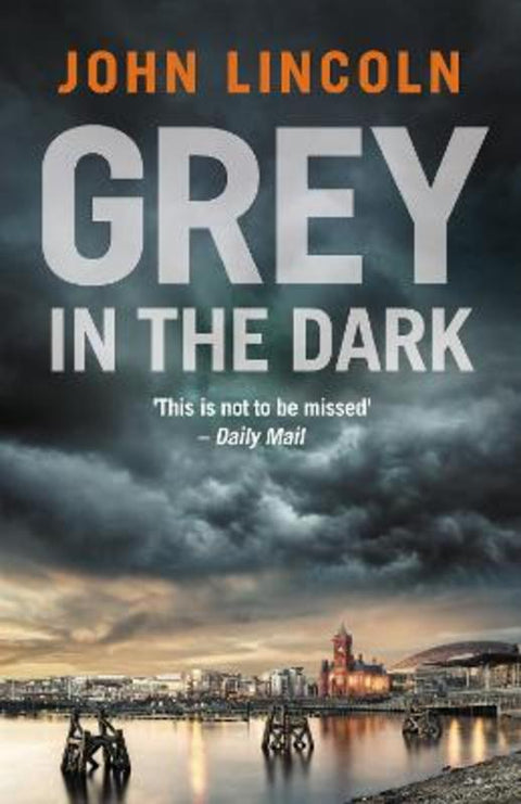Grey in the Dark by John Lincoln - 9780857305169