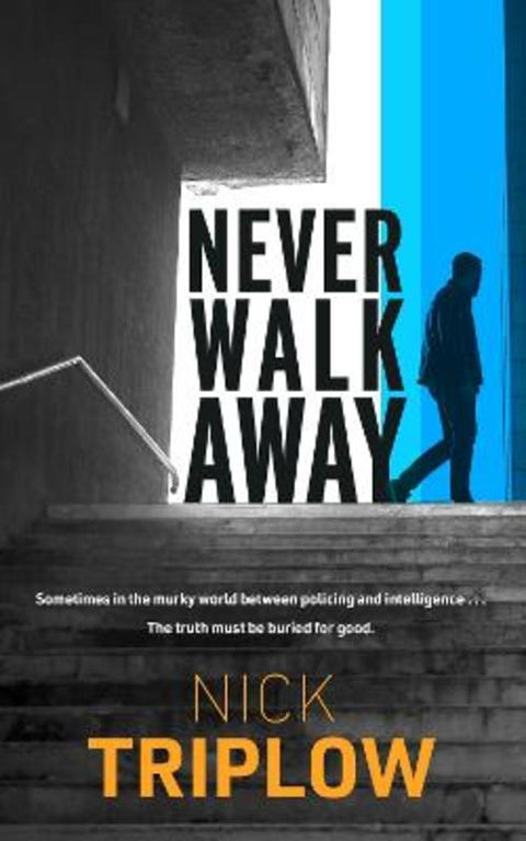 Never Walk Away by Nick Triplow - 9780857305626