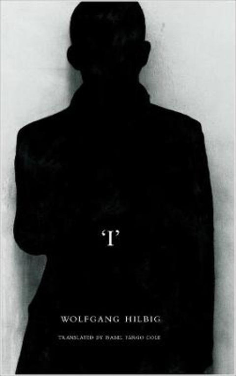'I' by Wolfgang Hilbig - 9780857422347