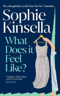 What Does it Feel Like? by Sophie Kinsella - 9780857506924
