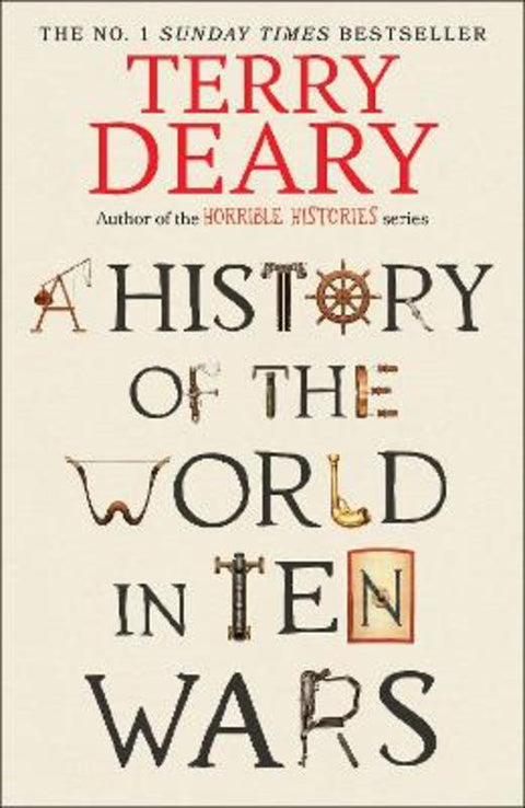 A History of The World in Ten Wars by Terry Deary - 9780857509390