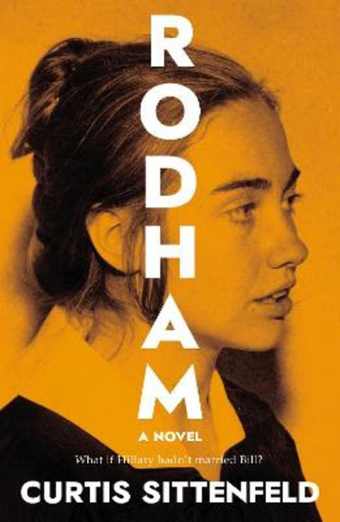 Rodham by Curtis Sittenfeld - 9780857526137
