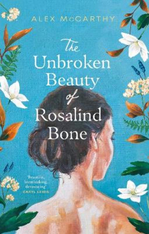 The Unbroken Beauty of Rosalind Bone by Alex McCarthy - 9780857529251