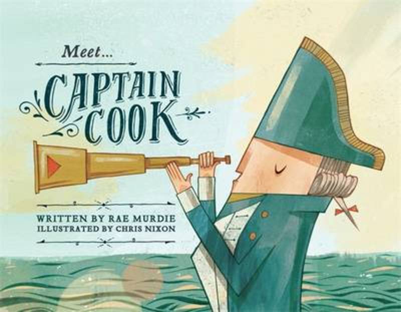 Meet Captain Cook by Rae Murdie - 9780857980175