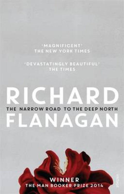 The Narrow Road to the Deep North by Richard Flanagan - 9780857980366
