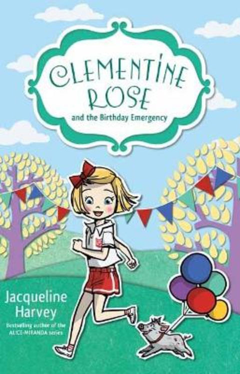 Clementine Rose and the Birthday Emergency 10 by Jacqueline Harvey - 9780857985163