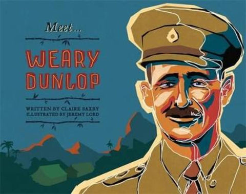 Meet... Weary Dunlop by Claire Saxby - 9780857985873