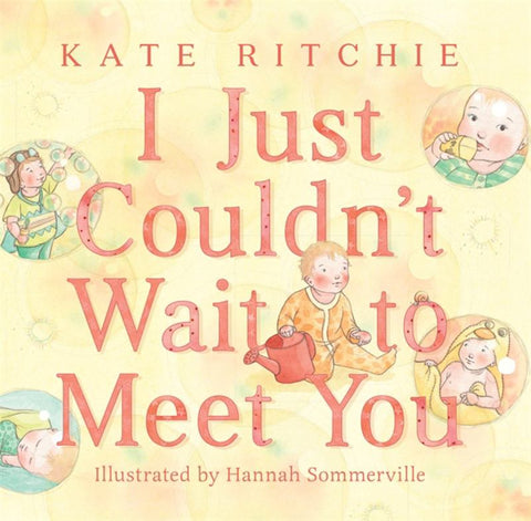 I Just Couldn't Wait to Meet You by Kate Ritchie - 9780857989703