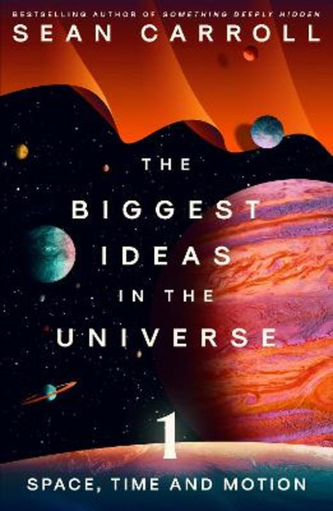 The Biggest Ideas in the Universe 1 by Sean Carroll - 9780861546145