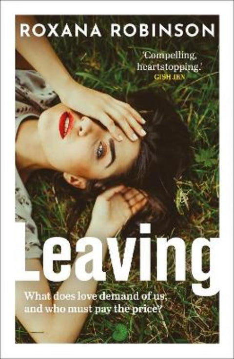 Leaving by Roxana Robinson - 9780861547746