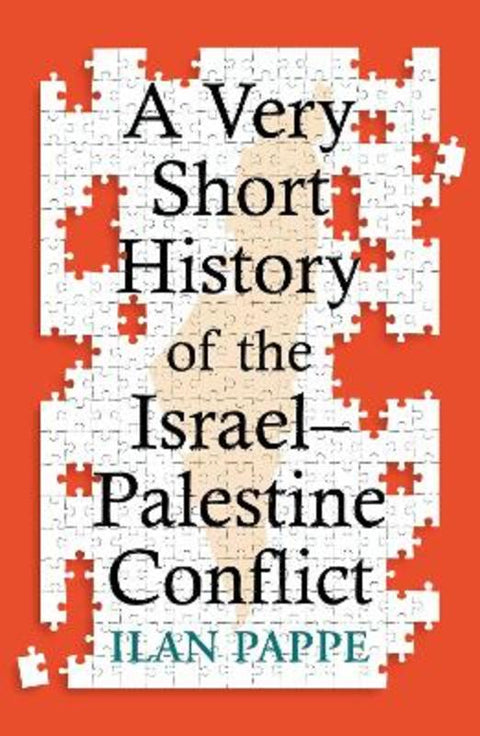 A Very Short History of the Israel-Palestine Conflict by Ilan Pappe - 9780861549719