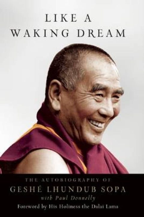 Like a Waking Dream by Geshe Lhundub Sopa - 9780861713134