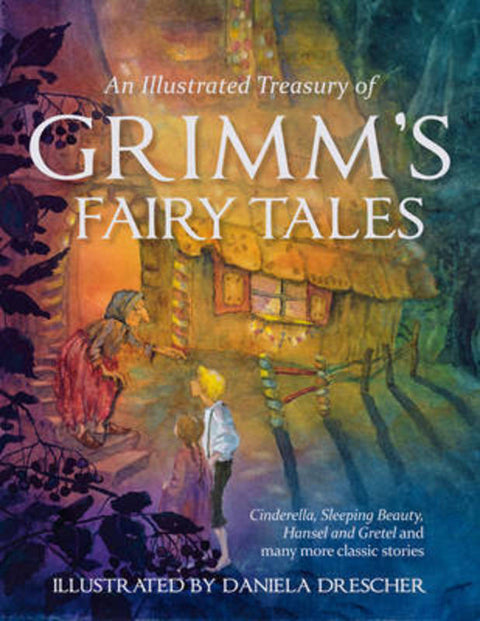 An Illustrated Treasury of Grimm's Fairy Tales by Jacob and Wilhelm Grimm - 9780863159473