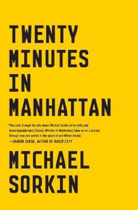 Twenty Minutes in Manhattan by Michael Sorkin (City College of New York) - 9780865477575