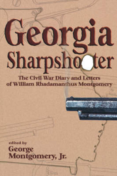 Georgia Sharpshooter by George Jr. Montgomery - 9780865545724
