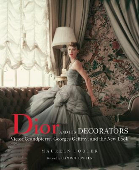 Dior and His Decorators by Maureen Footer - 9780865653535