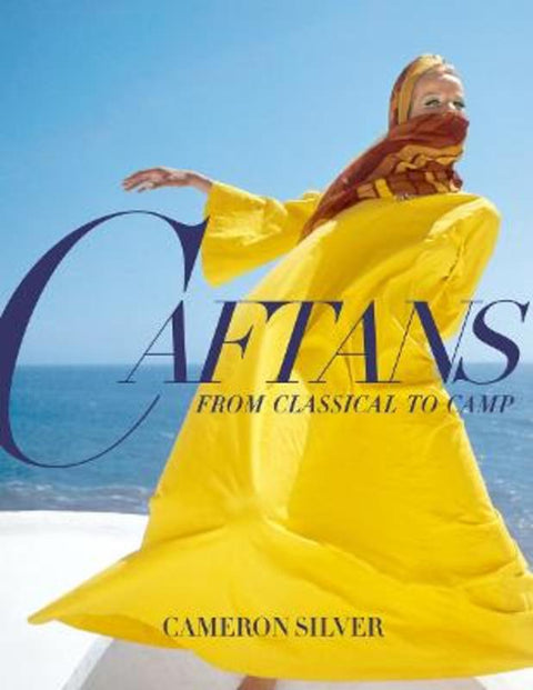 Caftans: From Classical to Camp by Cameron Silver - 9780865654471