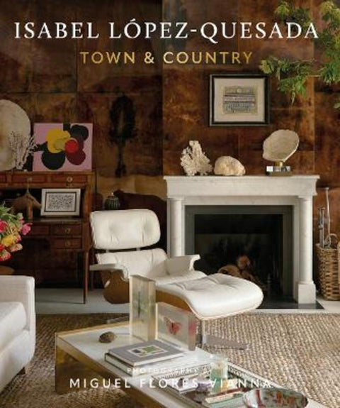 Isabel Lopez-Quesada: Town & Country by Isabel Lopez-Quesada - 9780865654495