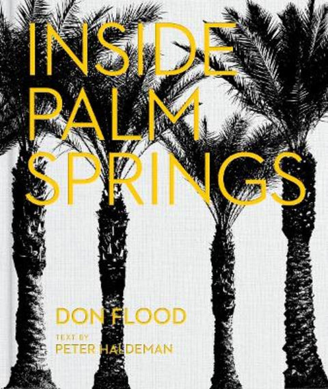 Inside Palm Springs by Peter Haldeman - 9780865654716