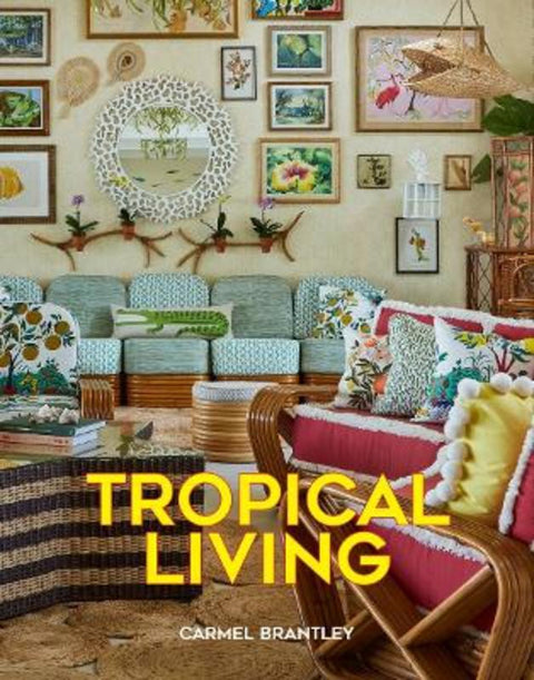 Tropical Living by Carmel Brantley - 9780865654853