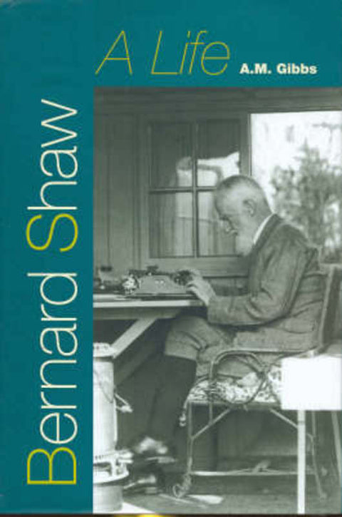Bernard Shaw by A.M. Gibbs - 9780868408194