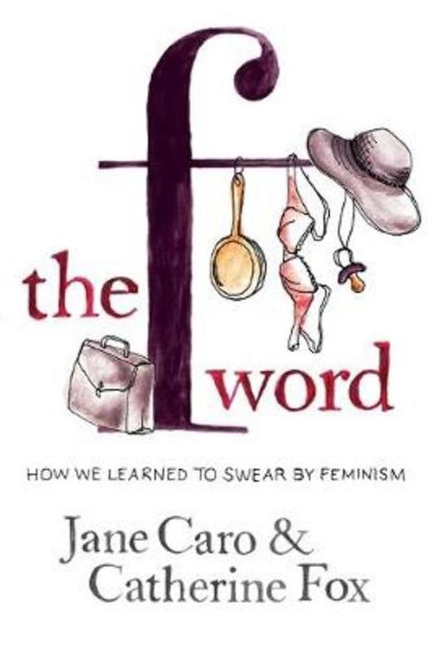 The F Word by Jane Caro - 9780868408231