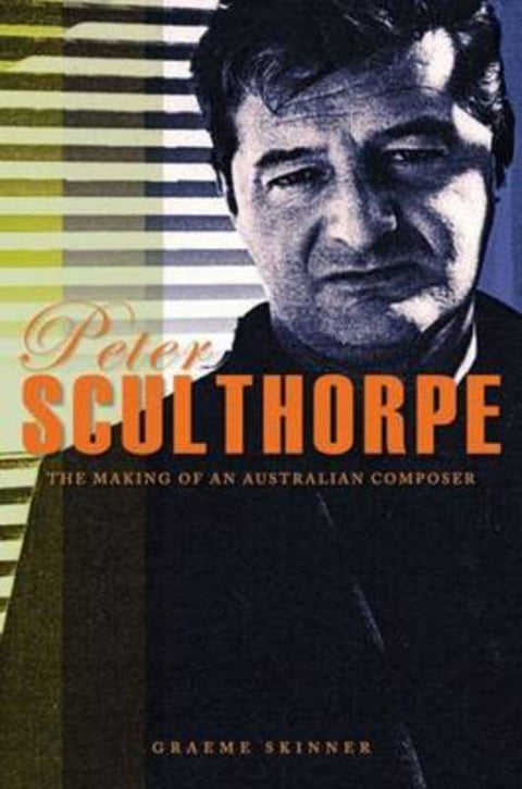 Peter Sculthorpe by Graeme Skinner - 9780868409412