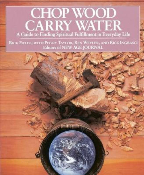 Chop Wood, Carry Water by Rick Fields (Rick Fields) - 9780874772098