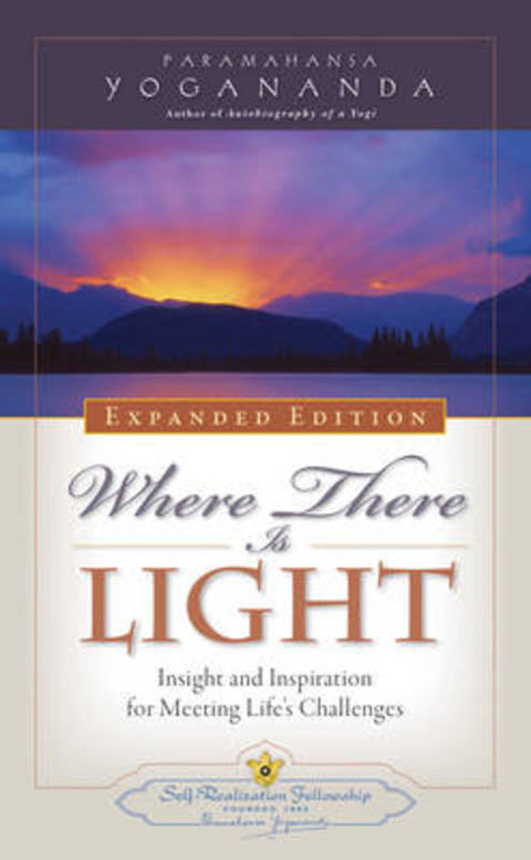 Where There is Light - Expanded Edition by Paramahansa Yogananda (Paramahansa Yogananda) - 9780876127209