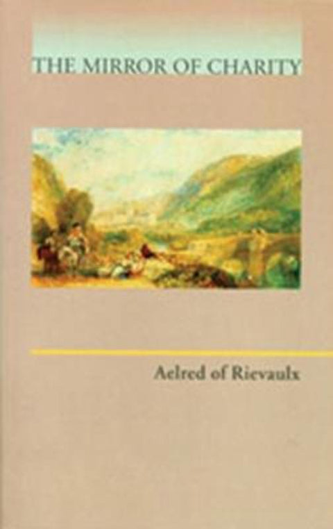 Mirror of Charity by Aelred of Rievaulx - 9780879077174