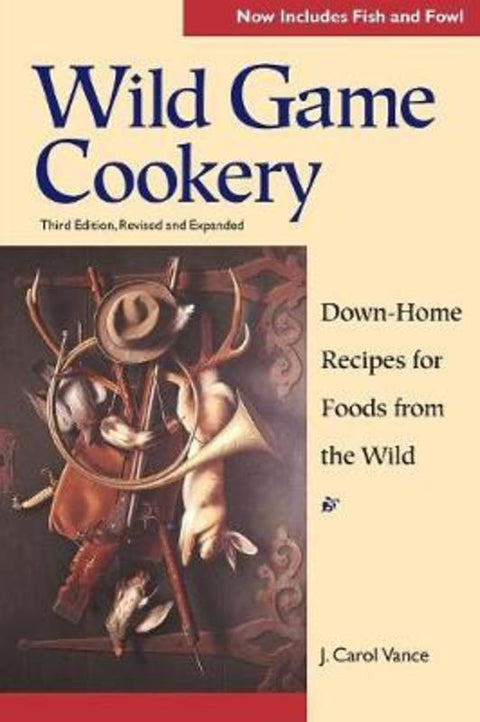 Wild Game Cookery by Carol Vance - 9780881504194