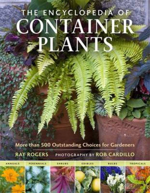 The Encyclopedia of Container Plants by Ray Rogers - 9780881929621