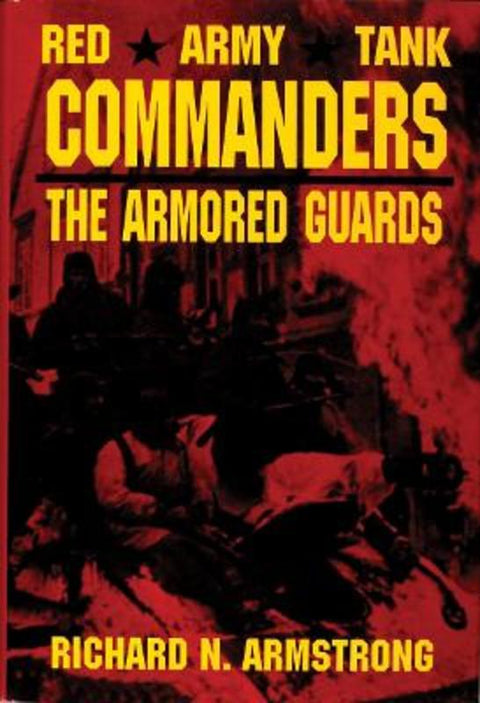 Red Army Tank Commanders by Colonel Richard N. Armstrong - 9780887405815