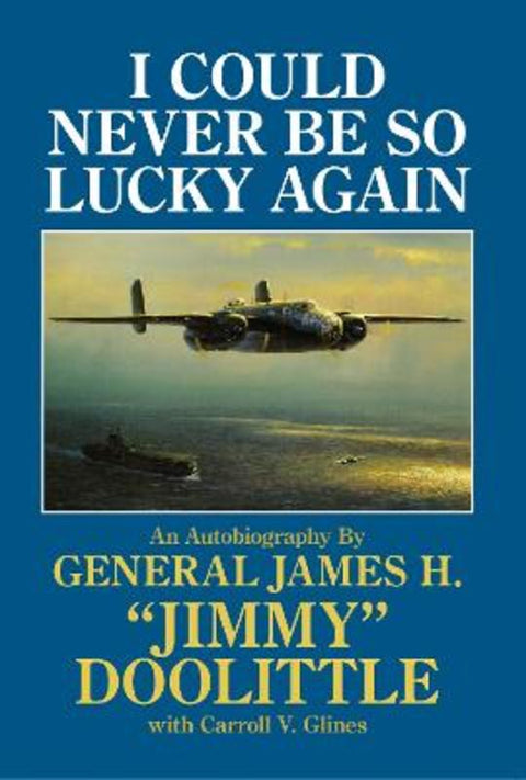 I Could Never Be So Lucky Again by Carroll V. Glines - 9780887407376