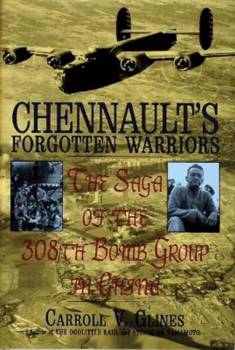 Chennault's Forgotten Warriors by Carroll V. Glines - 9780887408090