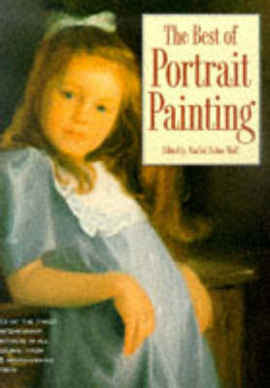 Best of Portrait Painting by Rachel Wolf - 9780891348511