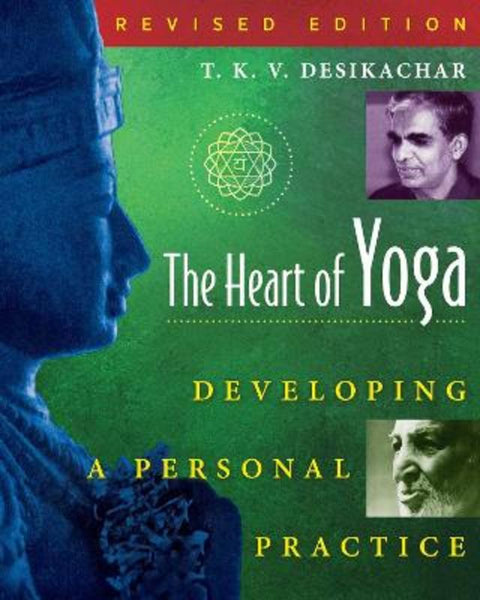 The Heart of Yoga by T. K. V. Desikachar - 9780892817641