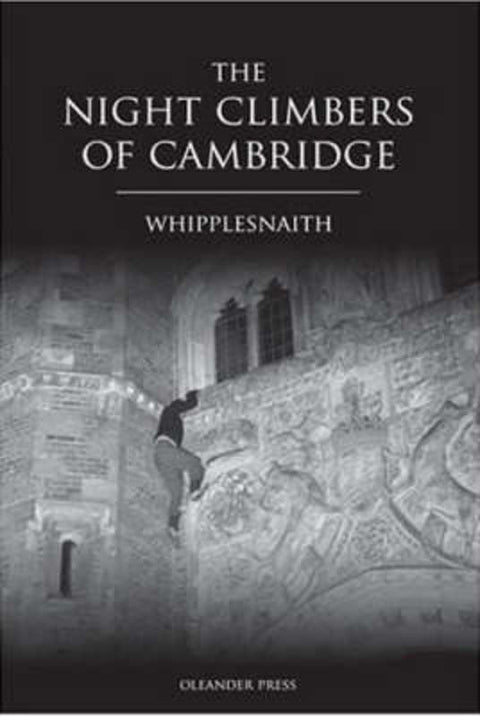 The Night Climbers of Cambridge by Whipplesnaith - 9780906672839