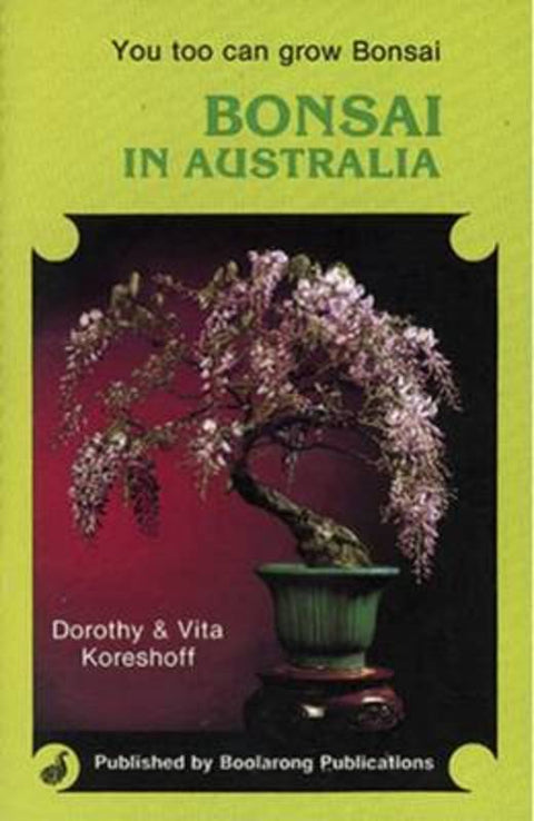 Bonsai in Australia by Deborah R. Koreshoff - 9780908175635
