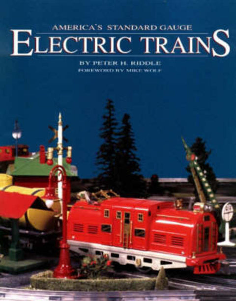 America's Standard Gauge Electric Trains by Peter H. Riddle - 9780930625221