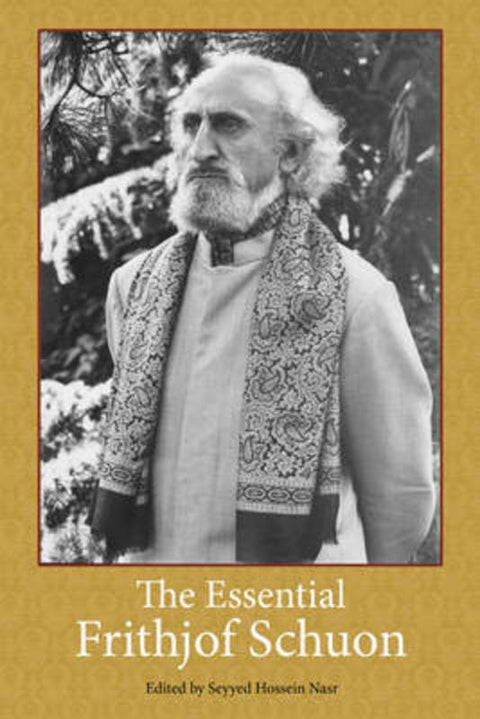 The Essential Frithjof Schuon by Seyyed Hossein Nasr - 9780941532921