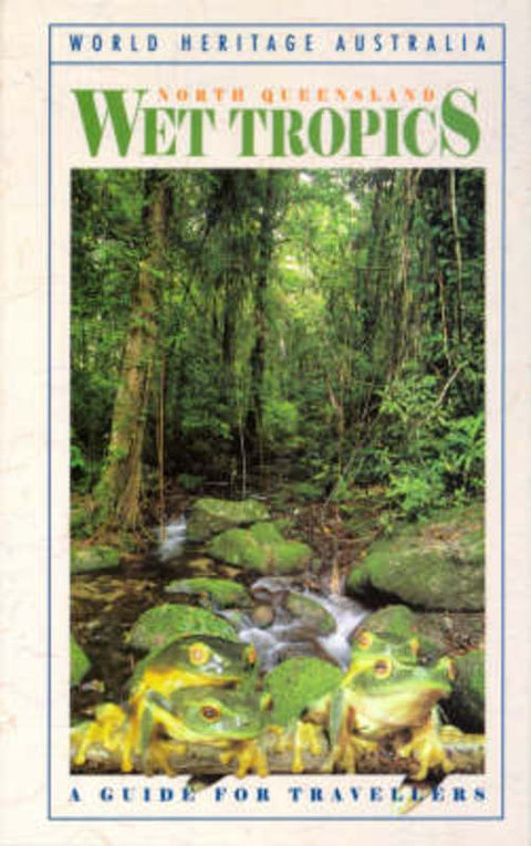 North Queensland Wet Tropics : a Guide for Travellers by Rod Ritchie - 9780947134105