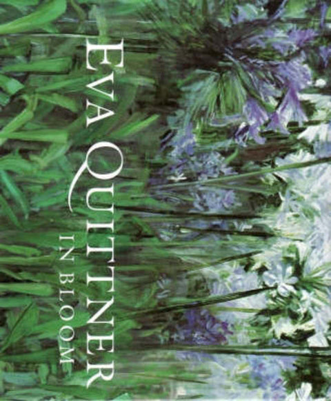 Eva Quittner in Bloom by Diane Quittner - 9780947349530