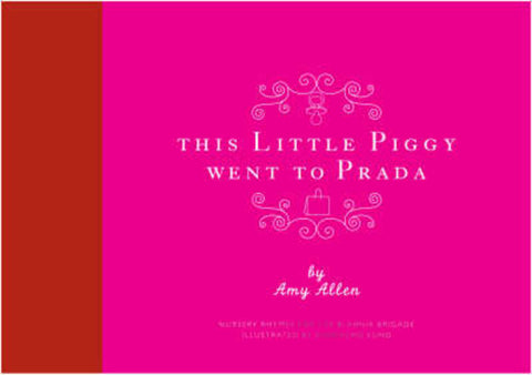 This Little Piggy Went to Prada by Amy Allen - 9780954496432