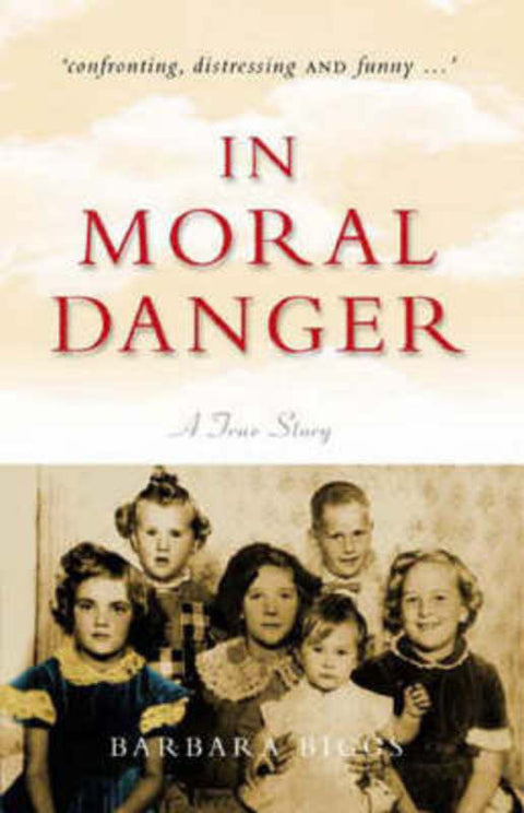 In Moral Danger by Barbara Biggs - 9780957912144