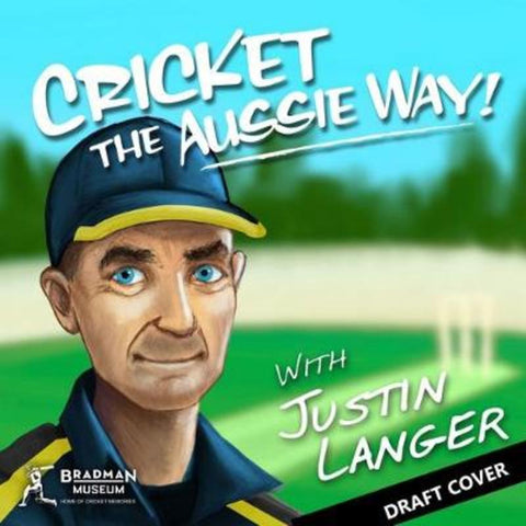 Cricket - The Aussie Way! with Justin Langer by Mike Lefroy - 9780958598682