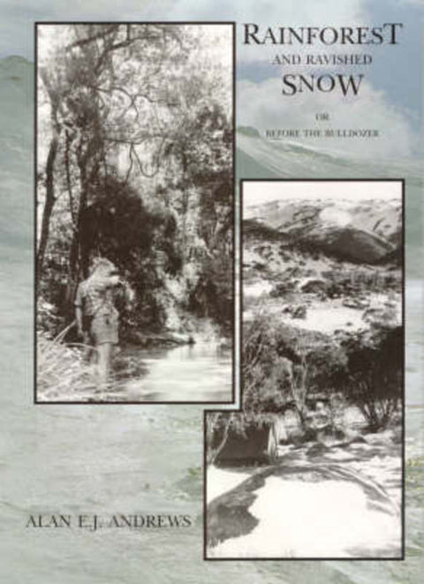 Rainforest and Ravished Snow by Alan Andrews - 9780959084177
