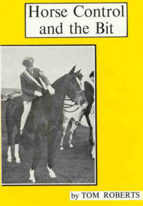 Horse Control and the Bit by Tom Roberts - 9780959941302