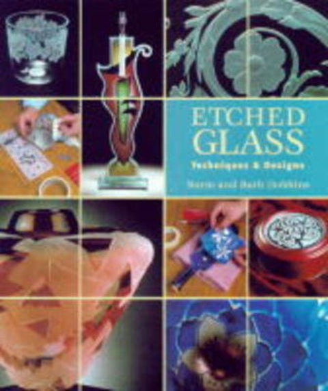 Etched Glass : Techniques & Designs by N & R Dobbins - 9780965824811